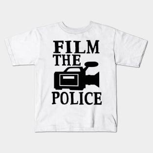 Film The Police Social Change Police Brutality Activism Equality Shirt Kids T-Shirt